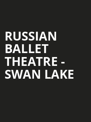 Russian Ballet Theatre Swan Lake, Cheyenne Civic Center, Cheyenne