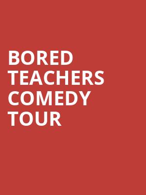 Bored Teachers Comedy Tour, Cheyenne Civic Center, Cheyenne