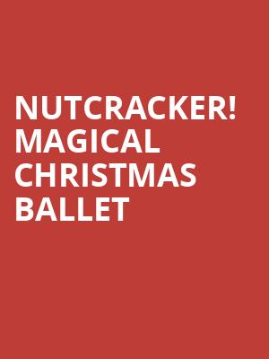 Nutcracker Magical Christmas Ballet, Cheyenne Civic Center, Cheyenne