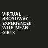 Virtual Broadway Experiences with MEAN GIRLS, Virtual Experiences for Cheyenne, Cheyenne