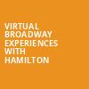 Virtual Broadway Experiences with HAMILTON, Virtual Experiences for Cheyenne, Cheyenne