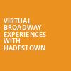 Virtual Broadway Experiences with HADESTOWN, Virtual Experiences for Cheyenne, Cheyenne
