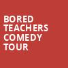 Bored Teachers Comedy Tour, Cheyenne Civic Center, Cheyenne